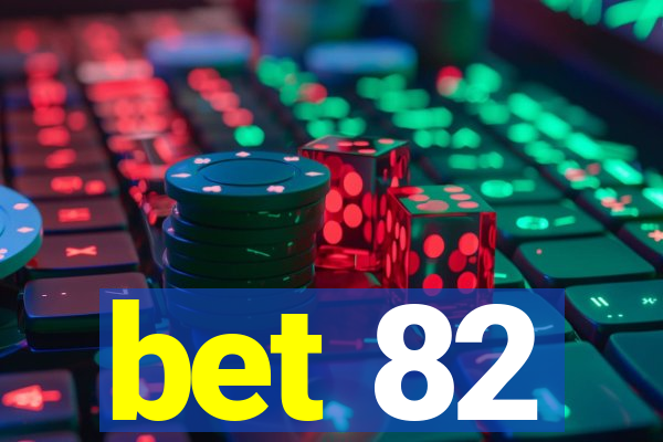 bet 82